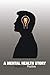 A Mental Health Story: Nega...