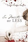 Six Months or Less