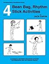 Bean Bag, Rhythm Stick Activities: Book 4 (Perceptual-Motor Development Series) (Volume 4)