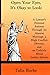 Open Your Eyes, It's Okay to Look:: My Journey Through An Abusive Marriage, a High Conflict Divorce, and an Unfairly Blind Justice System