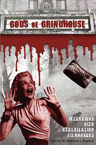 Gods of Grindhouse: Interviews with Exploitation Filmmakers (Paperback)