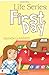 Life Series: First Day