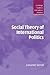 Social Theory of International Politics