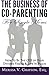 The Business of Co-Parentin...