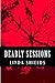 Deadly Sessions