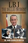 L.B.J. The Dallas Incident: Kennedy's Assasination L.B.J. The Dallas Incident: Kennedy's Assasination