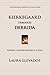 Kierkegaard Through Derrida by Laura Llevadot