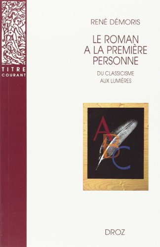 Le Roman A La Premiere Personne: Du Classicisme Aux Lumieres (Paperback)