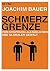 Schmerzgrenze - Vom Ursprung alltäglicher und globaler Gewalt by Joachim Bauer Schmerzgrenze - Vom Ursprung alltäglicher und globaler Gewalt by Joachim Bauer
