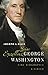 Seine Exzellenz George Washington: Eine Biographie