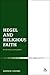 Hegel and Religious Faith by Revd Canon Dr Andrew Shanks