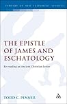 The Epistle of James and Eschatology: Re-Reading an Ancient Christian Letter