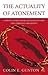 The Actuality of Atonement: A Study of Metaphor, Rationality and the Christian Tradition