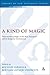 A Kind of Magic: Understanding Magic in the New Testament and Its Religious Environment