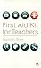 First Aid Kit for Teachers