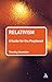 Relativism: A Guide for the Perplexed: A Guide for the Perplexed