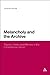 Melancholy and the Archive: Trauma, History and Memory in the Contemporary Novel