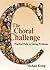 The Choral Challenge: Practical Paths to Solving Problems