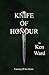 Knife of Honour by Ken Ward