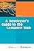 A Developer's Guide to the Semantic Web