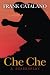 Che Che: a screenplay