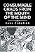 Consumable Chaos from the Mouth of the Mind by Paul Cloutier