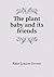 The Plant Baby and Its Friends