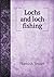 Lochs and Loch Fishing by Hamish Stuart