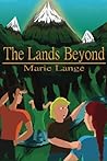 The Lands Beyond by Marie Lange The Lands Beyond by Marie Lange