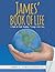 James' Book of Life by James E. Lester Jr.