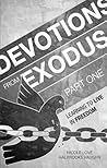 Devotions from Exodus Part One Devotions from Exodus Part One
