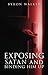 Exposing Satan and Binding Him UP by Byron Walker