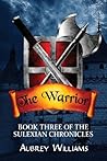 The Warrior: Book Three of the Sulexian Chronicles