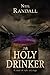 The Holy Drinker: A Novel of Myth and Magic