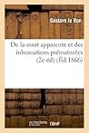 de la Mort Apparente Et Des Inhumations Prématurées (2e Éd) (Éd.1866) (Sciences) (French Edition)