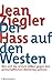 Der Hass auf den Westen by Jean Ziegler