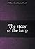 The Story of the Harp