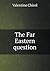 The Far Eastern Question