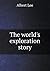 The world's exploration story