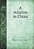 A Mission in China