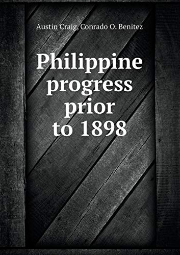 Philippine progress prior to 1898 (Paperback)