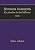 Sermons in accents Or, studies in the Hebrew text