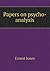 Papers on Psycho-Analysis