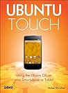 Ubuntu Touch: Using the Ubuntu OS on Your Smartphone or Tablet
