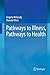 Pathways to Illness, Pathways to Health