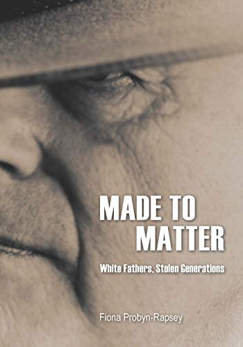 Made to Matter: White Fathers, Stolen Generations (Paperback)