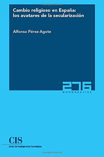 Cambio religioso en España: los avatares de la secularización (Monografías) (Spanish Edition)
