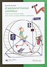 El personal trainer científico: Todo lo que hay que saber para tener un cuerpo esbelto y saludable El personal trainer científico: Todo lo que hay que saber para tener un cuerpo esbelto y saludable