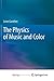 The Physics of Music and Color
