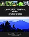 A Natural History of the Santa Catalina Mountains, Arizona A Natural History of the Santa Catalina Mountains, Arizona